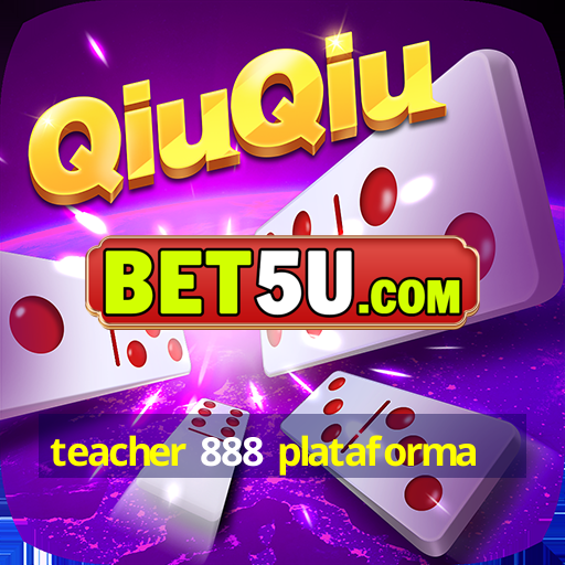 teacher 888 plataforma