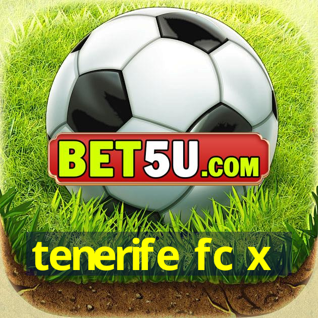 tenerife fc x