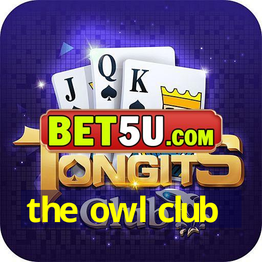 the owl club