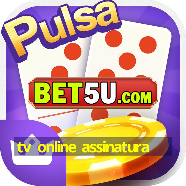 tv online assinatura