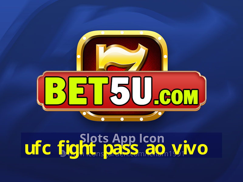 ufc fight pass ao vivo