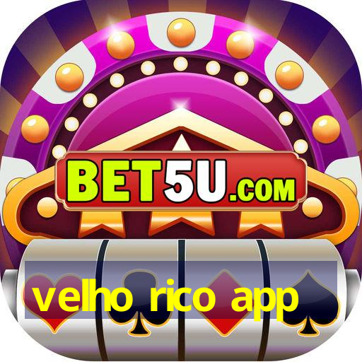 velho rico app