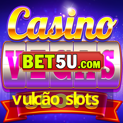 vulcão slots